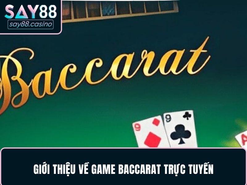 Giới thiệu về game baccarat trực tuyến