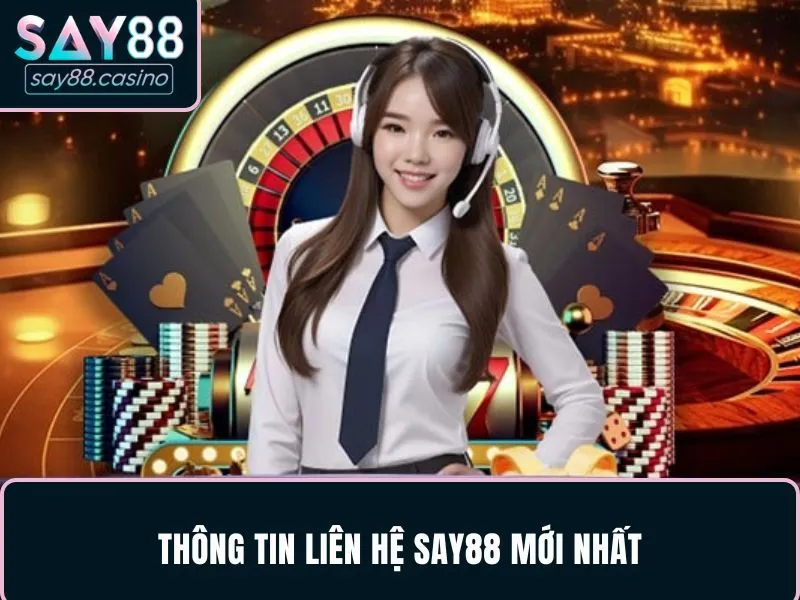 Liên Hệ SAY88 Chỉ Trong 30 Giây, Nhận Hỗ Trợ Tức Thời Biết thêm các thông tin về kênh liên hệ SAY88 mới nhất