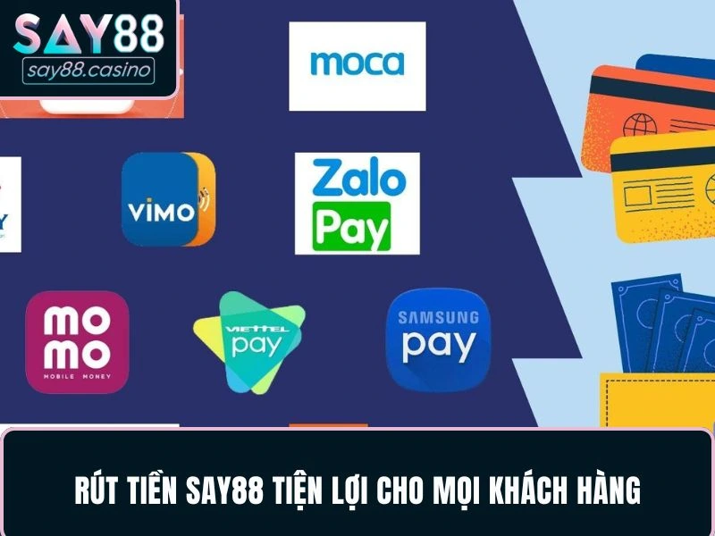 Rút tiền SAY88 tiện lợi cho mọi khách hàng