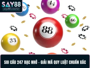 Soi cầu 247 bạc nhớ