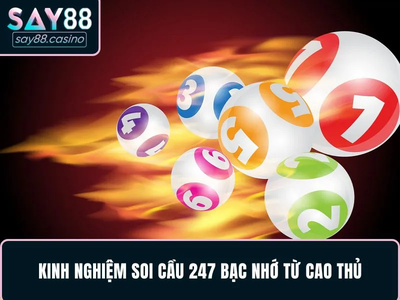 Kinh nghiệm soi cầu 247 bạc nhớ từ cao thủ