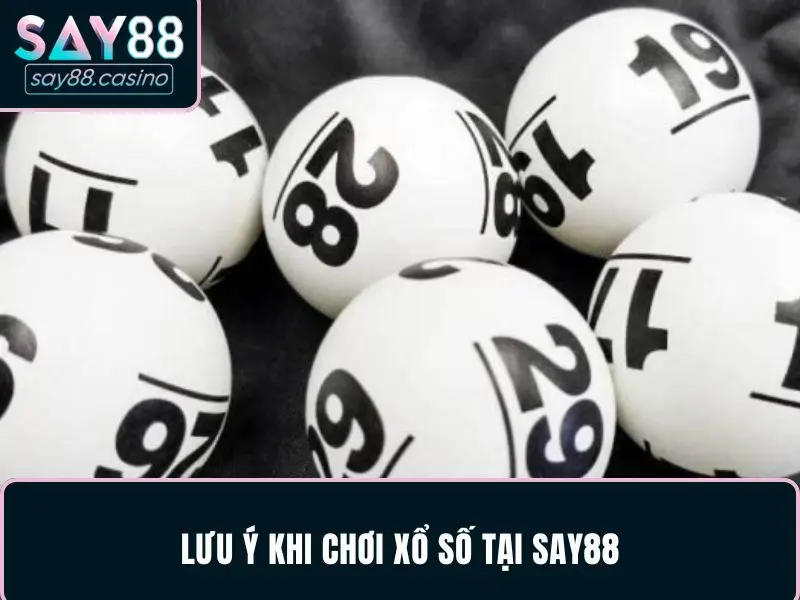 Xổ Số SAY88 – Điểm Đến Lý Tưởng Cho Người Chơi Cá Cược Lưu ý quan trọng khi chơi Xổ số tại nhà cái SAY88 cần ghi nhớ